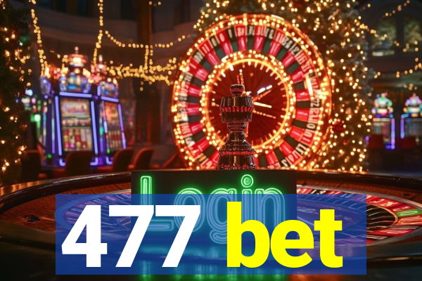 477 bet